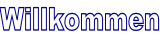 Willkommen